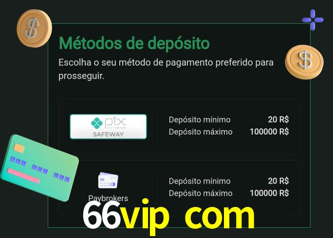 O cassino 66vip com oferece uma grande variedade de métodos de pagamento