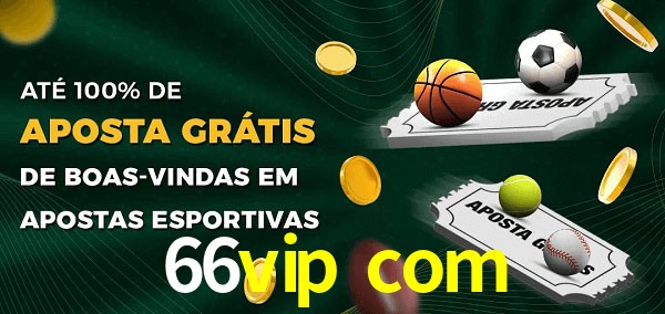 66vip com Ate 100% de Aposta Gratis